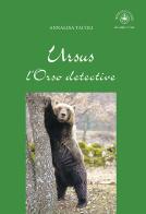 Ursus, l'Orso detective di Annalisa Tacoli edito da Ibiskos Ulivieri