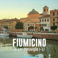 Fiumicino, le 100 meraviglie (+1) edito da Typimedia Editore