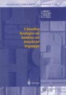 Il disordine fonologico nel bambino con disturbi del linguaggio di Lidia Sabbadini, A. G. Cagno, L. Michelazzo edito da Springer Verlag