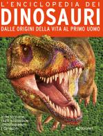L' enciclopedia dei dinosauri. Nascita ed evoluzione dei giganti della preistoria edito da Edicart