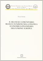 Il bilancio comunitario: ruolo e funzioni nella politica economico-finanziaria dell'Unione Europea di Laura Letizia edito da Edizioni Scientifiche Italiane