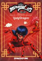 Lady Dragon. Shanghai. La leggenda di Lady Dragon. Miraculous world di Valentina Cambi edito da De Agostini
