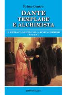 Dante templare e alchimista. La pietra filosofale nella Divina Commedia, Inferno di Primo Contro edito da BastogiLibri