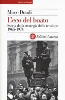 L' eco del boato. Storia della strategia della tensione 1965-1974 di Mirco Dondi edito da Laterza