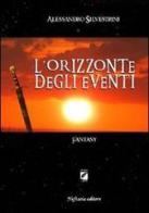 L' orizzonte degli eventi di Alessandro Silvestrini edito da Neftasia