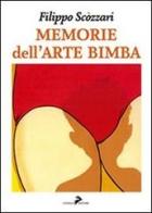 Memorie dell'arte bimba di Filippo Scòzzari edito da Coniglio Editore