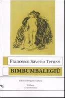 Bimbumbalegiù di Francesco S. Teruzzi edito da Progetto Cultura