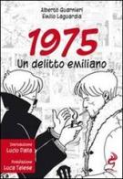 1975 un delitto emiliano di Alberto Guarnieri, Emilio Laguardia edito da Odoya