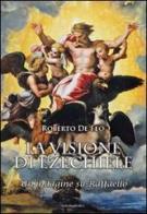 La visione di Ezechiele. Un'indagine su Raffaello di Roberto De Feo edito da Marcianum Press