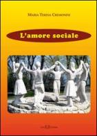 L' amore sociale di M. Teresa Cremonini edito da Este Edition