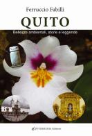 Quito. Bellezze ambientali, storie e leggende di Ferruccio Fabilli edito da Gambini Editore