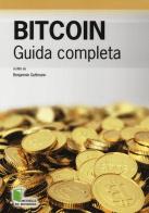 Bitcoin. Guida completa di Benjamin Guttmann edito da Edizioni LSWR