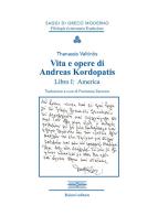 America. Vita e opere di Andreas Kordopatis vol.1 di Thanassis Valtinòs edito da Bulzoni
