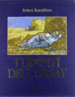 I dipinti dell'Orsay. Ediz. illustrata di Robert Rosenblum edito da Magnus