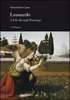 Leonardo. A life through paintings. Ediz. illustrata di Massimiliano Capati edito da Mandragora