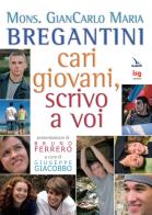Cari giovani, scrivo a voi di Giancarlo Maria Bregantini edito da ISG Edizioni