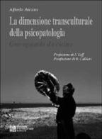 La dimensione transculturale della psicopatologia. Uno sguardo da vicino di Alfredo Ancora edito da Edizioni Univ. Romane