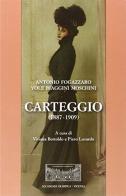 Carteggio (1887-1909) di Antonio Fogazzaro, Yole Biaggini Moschini edito da Accademia Olimpica