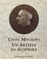 Cesare Merzagora un artista da scoprire edito da Lint Editoriale Associati