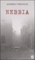 Nebbia... di Andrea Veronese edito da Corbo Editore
