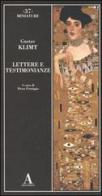 Lettere e testimonianze di Gustav Klimt edito da Abscondita