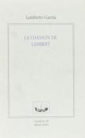 La chanson de Lambert di Lamberto Garzia edito da I Quaderni del Battello Ebbro