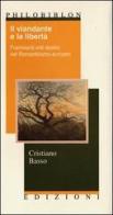 Il viandante e la libertà. Frammenti, miti, destini nel Romanticismo europeo di Cristiano Basso edito da Philobiblon Edizioni