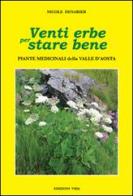 Venti erbe per stare bene. Piante medicinali della Valle d'Aosta di Nicole Denarier edito da Edizioni Vida