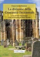 La divisione della cristianità occidentale di Christopher Dawson edito da D'Ettoris