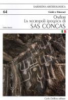 La necropoli ipogeica di sas Concas Oniferi di Giulia Sanciu edito da Carlo Delfino Editore