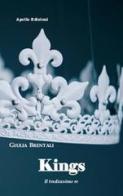 Kings. Il tredicesimo re di Giulia Brentali edito da Apollo Edizioni