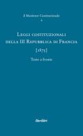 Leggi costituzionali della III Repubblica di Francia (1875) edito da Liberilibri