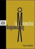 La metamorfosi. Testo tedesco a fronte di Franz Kafka edito da Alia (Milano)