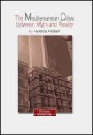 The mediterranean city between myth and reality. Ediz. italiana, inglese, tedesca e francese edito da Nerbini