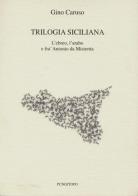 Trilogia siciliana di Gino Caruso edito da Pungitopo