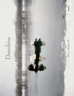 Danubius. Ediz. italiana e inglese di Marco Bulgarelli edito da Postcart Edizioni