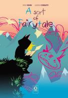 A Sort of fairytale vol.3 di Paolo Maini, Ludovica Ceregatti edito da Noise Press