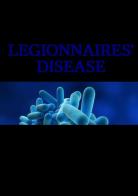 Legionnaires' desease di Marco A. Ghersi, Raimondo Romanazzi edito da StreetLib