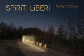 Spiriti liberi di Paolo Bona edito da Paolo Bona Fotografo
