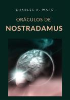Oráculos de Nostradamus di Charles A. Ward edito da StreetLib