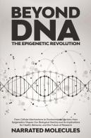Beyond DNA. The epigenetic revolution edito da Youcanprint