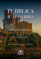 Pubblica il tuo libro 2024. L'antologia dei migliori autori edito da Casa Editrice il Filo di Arianna