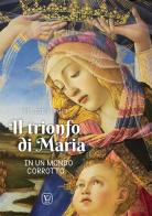 Il trionfo di Maria in un mondo corrotto di Felice L. Poli edito da Velar