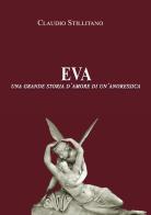 Eva. Una grande storia d'amore di un'anoressica di Claudio Stillitano edito da EBS Print