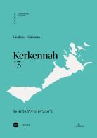 Kerkennah. 13. Ediz. italiana e inglese edito da Anteferma Edizioni