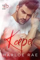 Keeper. Ediz. italiana di Harloe Rae edito da Heartbeat