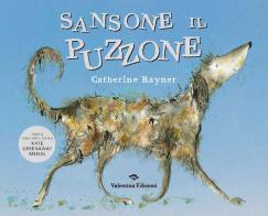 Sansone il puzzone. Ediz. a colori di Catherine Rayner edito da Valentina Edizioni