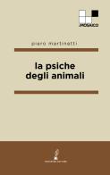 La psiche degli animali di Piero Martinetti edito da Prospero Editore