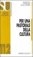 Per una pastorale della cultura edito da Elledici