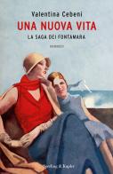 Una nuova vita. La saga dei Fontamara di Valentina Cebeni edito da Sperling & Kupfer